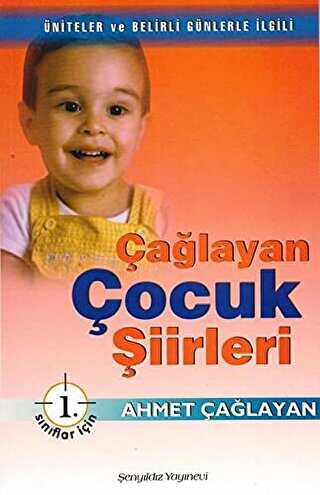 Çağlayan Çocuk Şiirleri - 1. Sınıflar İçin - Şenyıldız Yayınevi