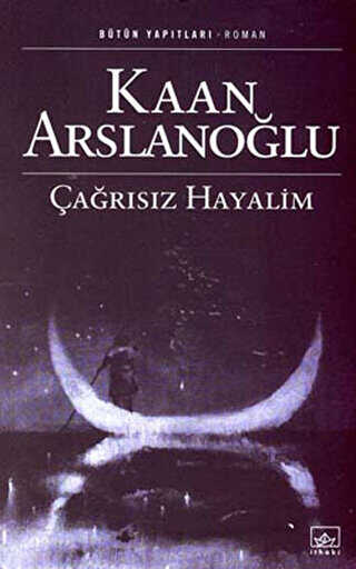 Çağrısız Hayalim - İthaki Yayınları