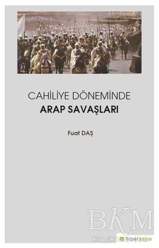 Cahiliye Döneminde Arap Savaşları - Hiperlink Yayınları