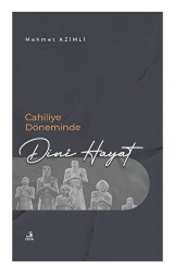 Cahiliye Döneminde Dini Hayat - Fecr Yayınları