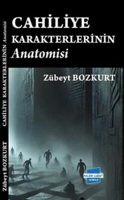 Cahiliye Karakterlerinin Anatomisi - 1