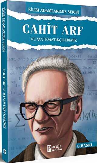 Cahit Arf ve Matematikçilerimiz - Parola Yayınları