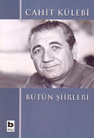 Cahit Külebi - Bütün Şiirleri - Bilgi Yayınevi