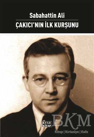 Çakıcı`nın İlk Kurşunu - Kule Kitap