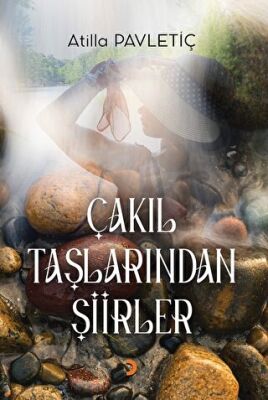 Çakıl Taşlarından Şiirler - 1