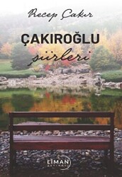Çakıroğlu Şiirleri - Liman Yayınevi