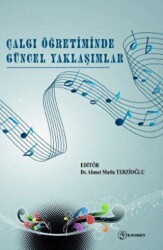 Çalgı Öğretiminde Güncel Yaklaşımlar - Fenomen Yayıncılık