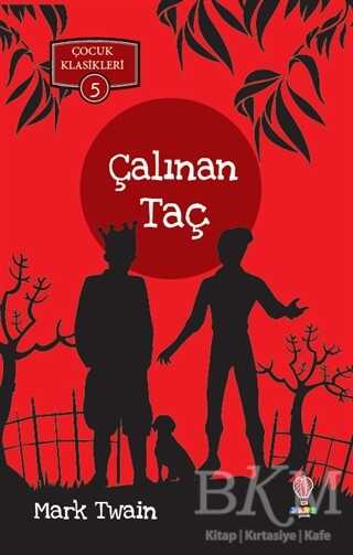 Çalınan Taç - Çocuk Klasikleri 5 - Dahi Çocuk Yayınları