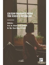 Çalışan Davranışlarına Yön Veren İş Tutumları - Gazi Kitabevi