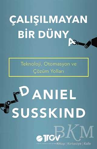 Çalışılmayan Bir Dünya - Türkiye Teknoloji Geliştirme Vakfı