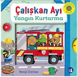 Çalışkan Ayı Yangın Kurtarma - Büyülü Fener Yayınları