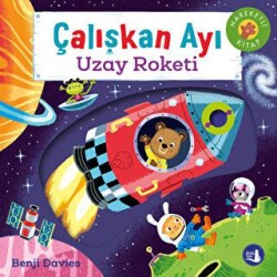 Çalışkan Ayı Uzay Roketi - Büyülü Fener Yayınları