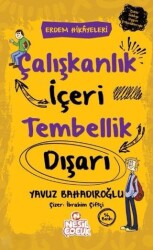 Çalışkanlık İçeri Tembellik Dışarı - Nesil Çocuk Yayınları