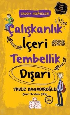 Çalışkanlık İçeri Tembellik Dışarı - 1