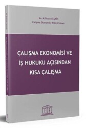 Çalışma Ekonomisi ve İş Hukuku Açısından Kısa Çalışma - Legal Yayıncılık