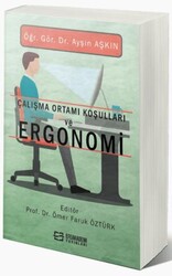 Çalışma Ortamı Koşulları ve Ergonomi - Efe Akademi Yayınları