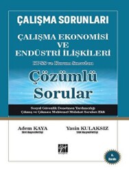 Gazi Kitabevi Çalışma Sorunları Çalışma Ekonomisi ve Endüstri İlişkileri KPSS ve Kurum Sınavları Çözümlü Sorular - Gazi Kitabevi