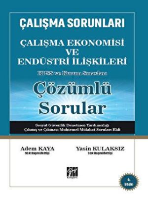 Gazi Kitabevi Çalışma Sorunları Çalışma Ekonomisi ve Endüstri İlişkileri KPSS ve Kurum Sınavları Çözümlü Sorular - 1