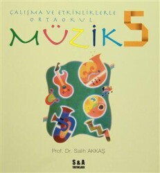 Çalışma ve Etkinliklerle Ortaokul Müzik 5 - S&A Yayınları