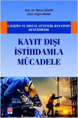 Çalışma ve Sosyal Güvenlik Hayatının Denetiminde Kayıt Dışı İstihdamla Mücadele - 1