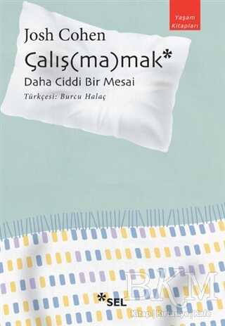 Çalışmamak: Daha Ciddi Bir Mesai - 1