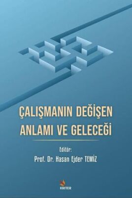 Çalışmanın Değişen Anlamı ve Geleceği - 1