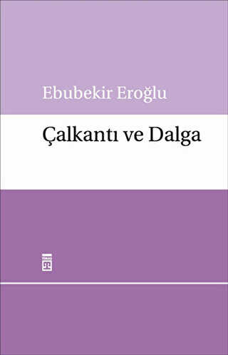 Çalkantı ve Dalga - Timaş Yayınları