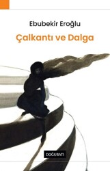 Çalkantı Ve Dalga - Doğu Batı Yayınları