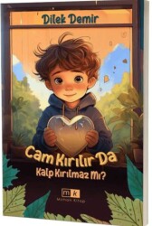 Cam Kırılır da Kalp Kırılmaz mı ? - Mirhan Kitap