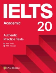 Cambridge Yayınları IELTS 20 Academic Authentic Practice Tests with Answers with Audio and with Answers - Cambridge Yayınları