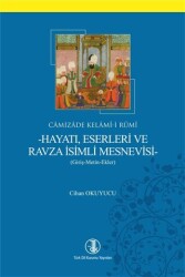 Camizade Kelami-i Rumi - Hayatı Eserleri ve Ravza İsimli Mesnevisi - Türk Dil Kurumu Yayınları