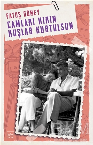 Camları Kırın Kuşlar Kurtulsun - İthaki Yayınları