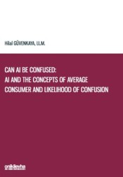 Can AI Be Confused: AI and the Concepts of Average Consumer and Likelihood of Confusion - On İki Levha Yayınları