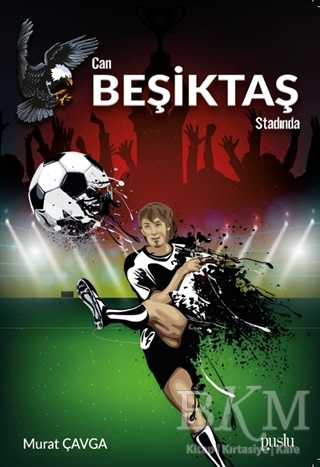 Can Beşiktaş Stadında - Puslu Yayıncılık