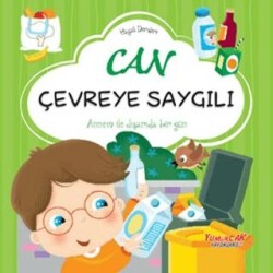 Can Çevreye Saygılı - Hayat Dersleri Dizisi - Yumurcak Yayınları