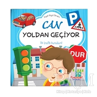 Can Yoldan Geçiyor - Küçük Hayat Dersleri - Yumurcak Yayınları