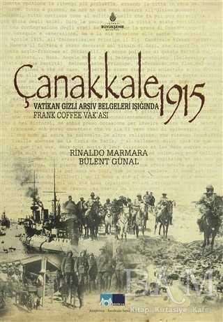 Çanakkale 1915 - Vatikan Gizli Arşiv Belgeleri Işığında Frank Coffee Vak'ası