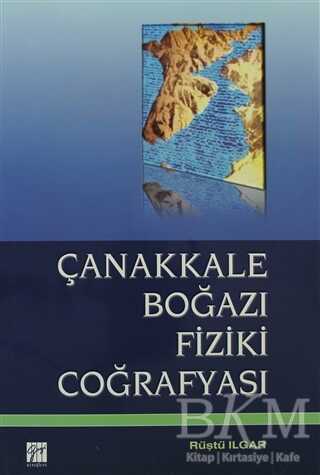 Çanakkale Boğazı Fiziki Coğrafyası - Gazi Kitabevi