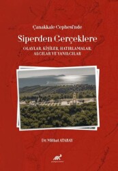 Çanakkale Cephesi’nde Siperden Gerçeklere Olaylar, Kişiler, Hatırlamalar, Algılar ve Yanılgılar - Paradigma Akademi Yayınları