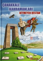 Çanakkale Kahramanları - Bitmeyen Destan - Delimeşe Yayınları