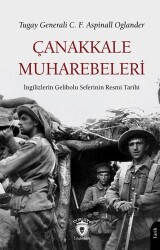 Çanakkale Muharebeleri İngilizlerin Gelibolu Seferinin Resmi Tarihi - Dorlion Yayınları