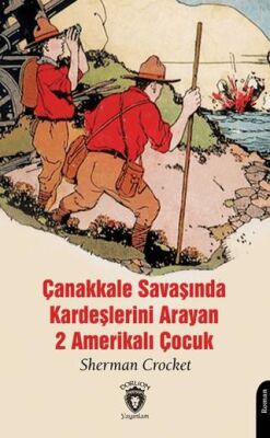 Çanakkale Savaşında Kardeşlerini Arayan 2 Amerikalı Çocuk - 1