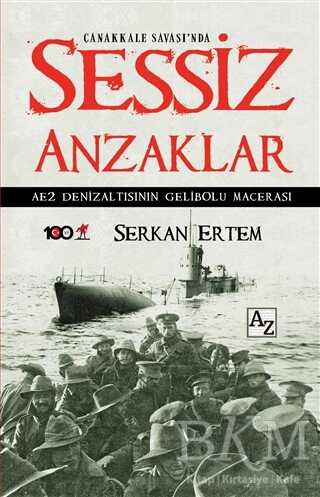 Çanakkale Savaşı`nda Sessiz Anzaklar - Az Kitap