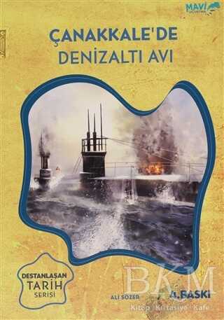 Çanakkale`de Denizaltı Avı - Mavi Uçurtma Yayınları