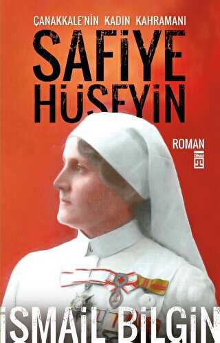 Çanakkale’nin Kadın Kahramanı Safiye Hüseyin - Timaş Yayınları