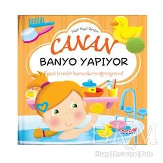 Canan Banyo Yapıyor - Küçük Hayat Dersleri - Yumurcak Yayınları