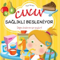 Canan Sağlıklı Besleniyor - Hayat Dersleri Dizisi - Yumurcak Yayınları