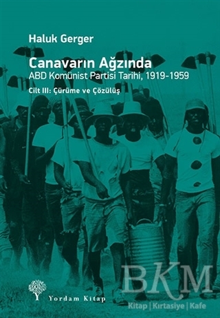 Canavarın Ağzında - ABD Komünist Partisi Tarihi 1919 - 1959 - Yordam Kitap