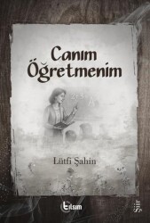 Canım Öğretmenim - Tılsım Yayınevi