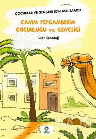 Canım Peygamberim Çocukluğu ve Gençliği - 1